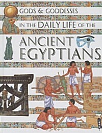 Gods and Goddesses in the Daily Life of the Ancient Egyptians (Hardcover)