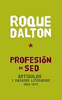 Profesi? de sed: Articulos Y Ensayos Literarios 1963-1973 (Paperback)