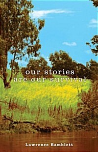 Our Stories are Our Survival (Paperback)