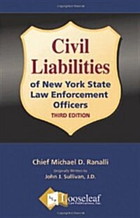 Civil Liabilities of New York State Law Enforcement Officers (Paperback, 3rd)