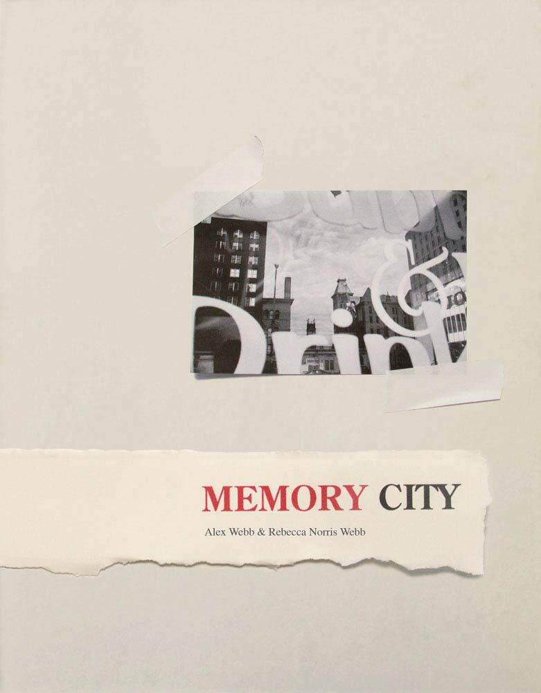 Alex Webb & Rebecca Norris Webb: Memory City (Hardcover)