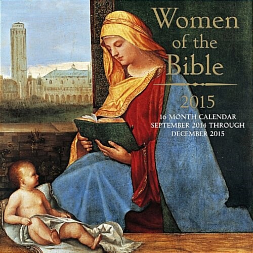 Women of the Bible 2015 Calendar (Paperback, 16-Month, Wall)