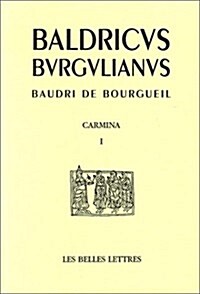 Baudri de Bourgueil, Carmina. Tome I: Poemes (Paperback, 2)