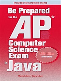 Be Prepared for the AP Computer Science Exam in Java (Paperback, 5th)