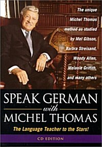 Speak German With Michel Thomas: The Language Teacher to the Stars! (Speak . . . With Michel Thomas) (Audio CD, CD & Book)