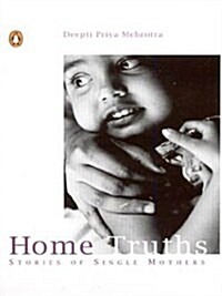 Home Truths: Stories of Single Mothers (Paperback)