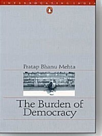 Burden of Democracy (Paperback)