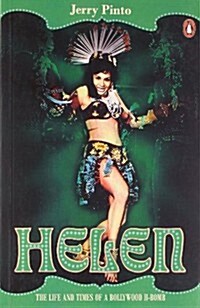 Helen: The Life and Times of a Bollywood H-Bomb: Jerry Pinto (Paperback)