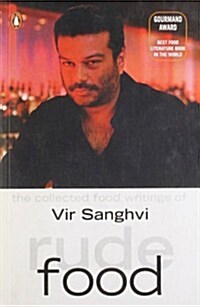 Rude Food: The Collected Food Writings of Vir Sanghvi (Paperback)
