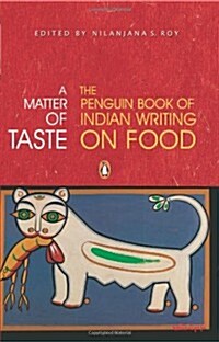 A Matter of Taste: The Penguin Book of Indian Writing on Food (Paperback, 0)