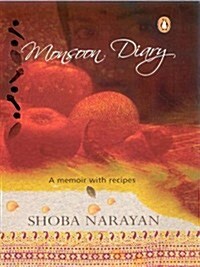 Monsoon Diary: A Memoir with Recipes (Paperback)