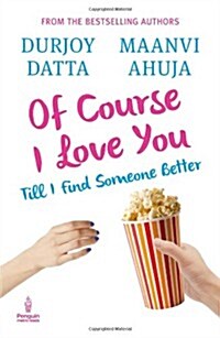 Of Course I Love You Till I Find Someone Better (Paperback)