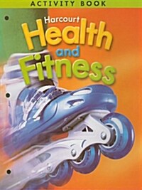 Harcourt Health and Fitness Activity Book, Grade 5 (Paperback)