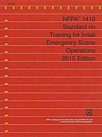 Nfpa 1410: Standard on Training for Initial Emergency Scene Operations 2010 (Paperback)