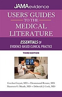 Users Guides to the Medical Literature: Essentials of Evidence-Based Clinical Practice, Third Edition (Paperback, 3, Revised)