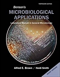 Bensons Microbiological Applications, Laboratory Manual in General Microbiology, Short Version (Spiral, 13, Revised)