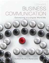 Lesikars Business Communication: Connecting in a Digital World (Hardcover, 13, Revised)