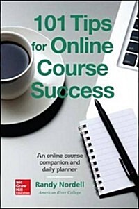 101 Tips for Online Course Success: An Online Course Companion and Daily Planner (Spiral)
