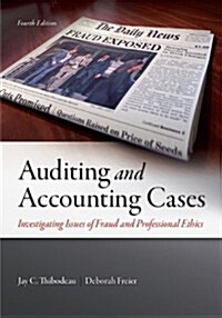 Auditing and Accounting Cases: Investigating Issues of Fraud and Professional Ethics (Paperback, 4)