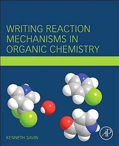 Writing Reaction Mechanisms in Organic Chemistry (Paperback, 3)