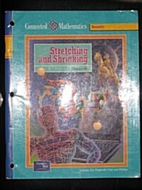 Connected Mathematics Se Stretching and Shrinking Grade 7 2002c (Paperback)