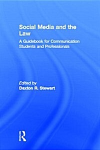 Social Media and the Law : A Guidebook for Communication Students and Professionals (Hardcover)