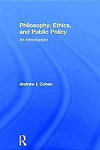 Philosophy, Ethics, and Public Policy: An Introduction (Hardcover)