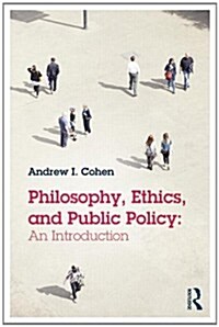 Philosophy, Ethics, and Public Policy: An Introduction (Paperback)