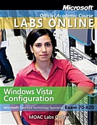 Windows Vista Configuration: Microsoft Certified Technology Specialist Exam 70-620 [With Access Code] (Paperback)