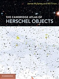The Cambridge Atlas of Herschel Objects (Spiral Bound)