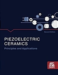Piezoelectric Ceramics: Principles and Applications (Paperback)