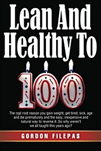 Lean and Healthy to 100 (Paperback)