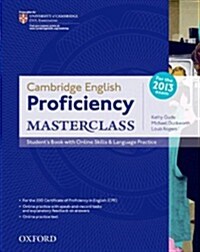 Cambridge English: Proficiency (CPE) Masterclass: Students Book with Online Skills and Language Practice Pack : Master an exceptional level of Englis (Multiple-component retail product)