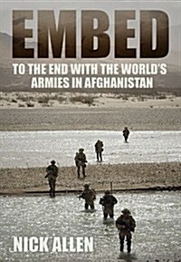 Embed : To the End with the Worlds Armies in Afghanistan (Paperback, New ed)
