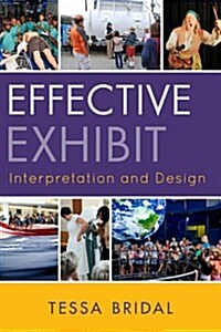 Effective Exhibit Interpretation and Design (Hardcover, New)