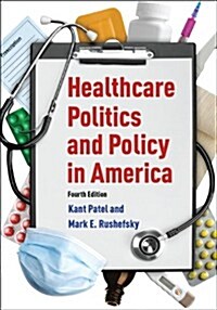 Healthcare Politics and Policy in America: 2014 (Paperback, 4 New edition)