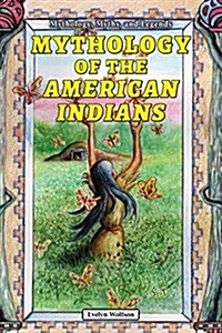 Mythology of the American Indians (Paperback)