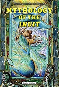 Mythology of the Inuit (Library Binding)