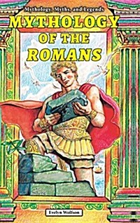 Mythology of the Romans (Library Binding)