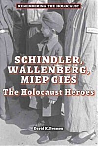Schindler, Wallenberg, Miep Gies (Library)