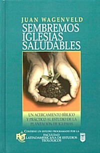 Sembremos Iglesias Saludables (Paperback)