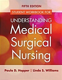 Student Workbook for Understanding Medical Surgical Nursing (Revised) (Paperback, 5, Revised)