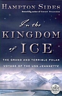 In the Kingdom of Ice: The Grand and Terrible Polar Voyage of the USS Jeannette (Paperback)