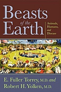 Beasts of the Earth: Animals, Humans, and Disease (Paperback)