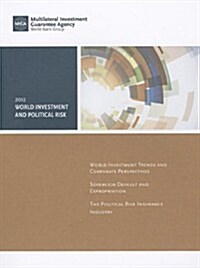 World Investment and Political Risk 2012: World Investment Trends and Corporate Perspectives (Paperback, New)