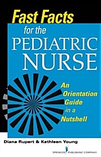 Fast Facts for the Pediatric Nurse (Paperback)