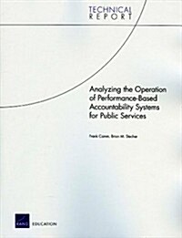 Analyzing the Operation of Performance-Based Accountability Systems for Public Services (Paperback)