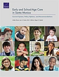 Early and School-Age Care in Santa Monica: Current System, Policy Options, and Recommendations (Paperback)