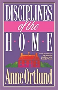 Disciplines of the Home (Paperback)