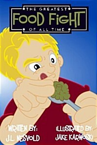 The Greatest Food Fight of All Time (Paperback)